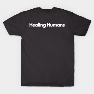 Healing Humans (on back) T-Shirt